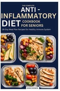Complete Anti-inflammatory Diet Cookbook for Seniors