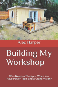Building My Workshop