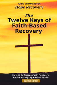Twelve Keys of Faith-Based Recovery