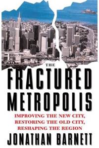 The Fractured Metropolis