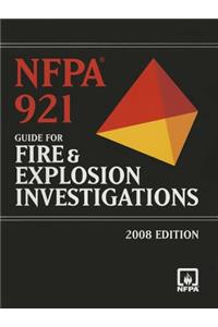 Nfpa 921: Guide for Fire and Explosion Investigations 2008