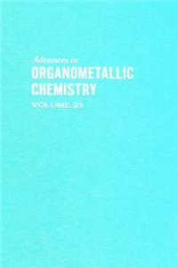 Advances Organometallic Chemistry V21