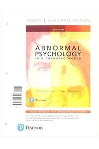 Abnormal Psychology in a Changing World, Books a la Carte Edition Plus Mylab Psychology with Pearson Etext -- Access Card Package