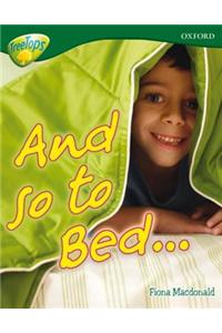 Oxford Reading Tree: Level 12A: TreeTops More Non-Fiction: And so to Bed...