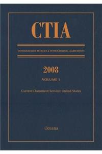 CTIA: Consolidated Treaties & International Agreements 2008 Vol 1