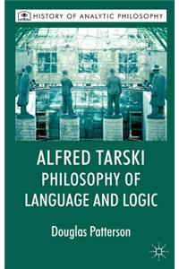 Alfred Tarski: Philosophy of Language and Logic