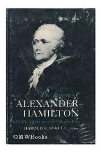 The Papers of Alexander Hamilton: Additional Letters 1777-1802, and Cumulative Index, Volumes I-XXVII