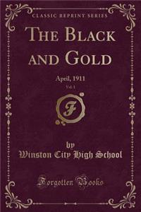 The Black and Gold, Vol. 1: April, 1911 (Classic Reprint)