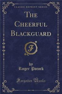 The Cheerful Blackguard (Classic Reprint)