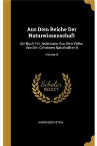 Aus Dem Reiche Der Naturwissenschaft