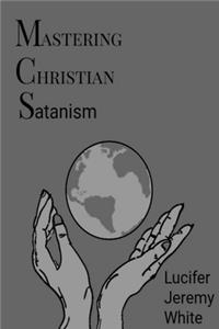 Mastering Christian Satanism