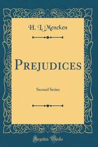 Prejudices: Second Series (Classic Reprint)