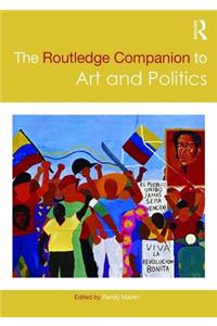 Routledge Companion to Art and Politics