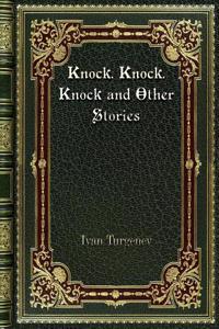 Knock. Knock. Knock and Other Stories