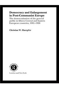 Democracy and Enlargement in Post-Communist Europe