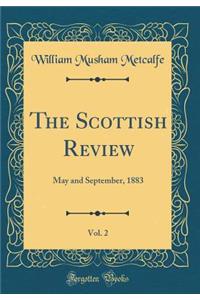 The Scottish Review, Vol. 2: May and September, 1883 (Classic Reprint)