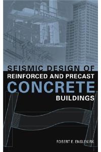 Seismic Design of Reinforced and Precast Concrete Buildings