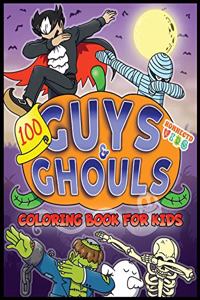 100 Guys and Ghouls Coloring Book for Kids