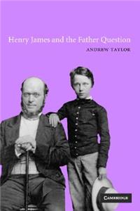 Henry James and the Father Question