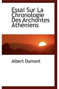 Essai Sur La Chronologie Des Archontes Atheniens