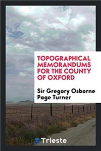 Topographical memorandums for the county of Oxford