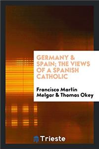 Germany & Spain; the views of a Spanish Catholic