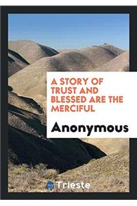 A Story of Trust and Blessed are the Merciful