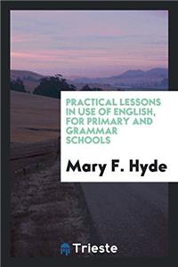 PRACTICAL LESSONS IN USE OF ENGLISH, FOR
