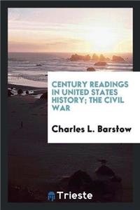 Century Readings in United States History; The Civil War