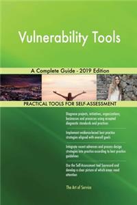 Vulnerability Tools A Complete Guide - 2019 Edition