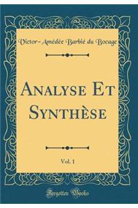 Analyse Et Synthèse, Vol. 1 (Classic Reprint)