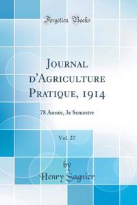 Journal d'Agriculture Pratique, 1914, Vol. 27: 78 Année, 3e Semestre (Classic Reprint)