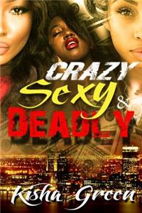 Crazy, Sexy & Deadly