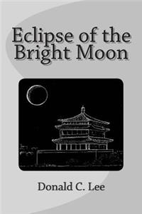 Eclipse of the Bright Moon