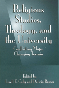 Religious Studies, Theology, and the University