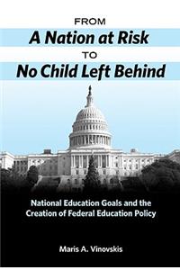 From a Nation at Risk to No Child Left Behind