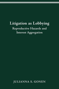 Litigation as Lobbying