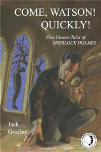 Come, Watson! Quickly!