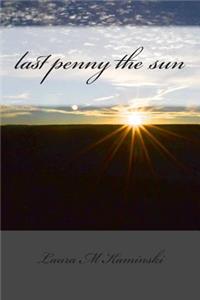 last penny the sun