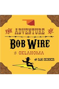 Adventure of Bob Wire in Oklahoma