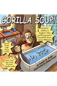 Gorilla Soup!