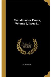 Skandinavisk Fauna, Volume 2, Issue 1...