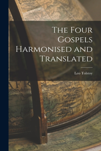Four Gospels Harmonised and Translated