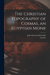 Christian Topography of Cosmas, an Egyptian Monk