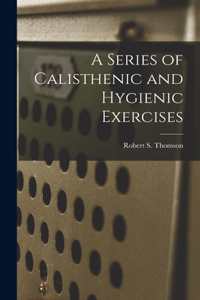 Series of Calisthenic and Hygienic Exercises