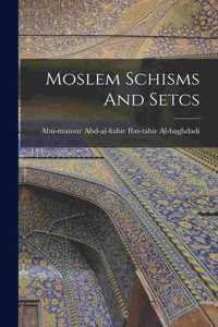 Moslem Schisms And Setcs
