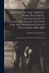 History of the Twenty-First Regiment, Massachusetts Volunteers, in the War for the Preservation of the Union, 1861-1865