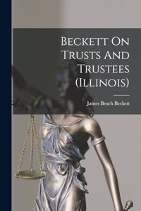 Beckett On Trusts And Trustees (illinois)