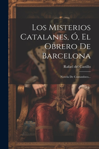 Misterios Catalanes, Ó, El Obrero De Barcelona