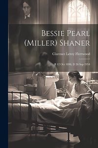 Bessie Pearl (Miller) Shaner